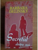 Anticariat: Barbara Delinsky - Secretul dintre noi