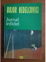 Bujor Nedelcovici - Jurnal infidel
