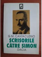 Anticariat: G. M. Cantacuzino - Scrisorile catre Simon