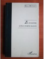 Hubert Hannoun - Le judaisme a plus forte raison