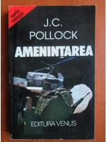 Anticariat: J. C. Pollock - Amenintarea