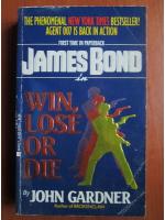 John Gardner - James Bond in win, lose or die