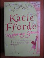 Anticariat: Katie Eforde - Restoring Grace
