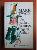 Anticariat: Mark Twain - Un yankeu la curtea regelui Arthur
