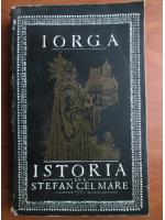 Anticariat: Nicolae Iorga - Istoria lui Stefan cel Mare