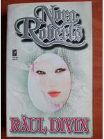 Nora Roberts - Raul divin