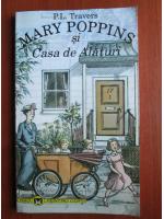 Anticariat: P. L. Travers - Mary Poppins si casa de alaturi