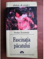 Stefan Zeromski - Fascinatia pacatului