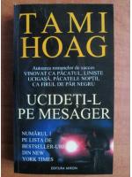 Anticariat: Tami Hoag - Ucideti-l pe mesager