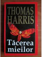 Anticariat: Thomas Harris - Tacerea mieilor