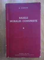 A. F. Siskin - Bazele moralei comuniste (volumul 1)