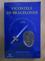 Anticariat: Alexandre Dumas - Vicontele de Bragelonne (volumul 5)