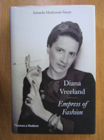 Amanda Mackenzie Stuart - Diana Vreeland. Empress of Fashion