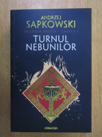 Andrzej Sapkowski - Turnul nebunilor (volumul 1)