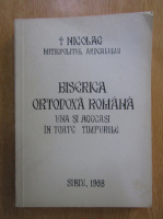 Biserica Ortodoxa Romana. Una si aceeasi in toate timpurile