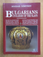 Bojidar Dimitrov - Bulgarians. Civilizers of the Slavs