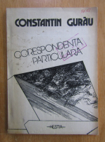 Constantin Gurau - Corespondenta particulara