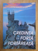 Corina Costea - Credinta ca forta si fortareata