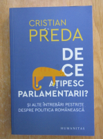 Cristian Preda - De ce atipesc parlamentarii?