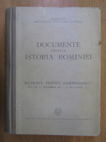 Documente privind istoria Romaniei, volumul 7. Razboiul pentru independenta