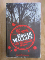 Edgar Wallace - Der Falscher. Der Feuerrote Kreis