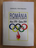 Anticariat: Emanuel Fantaneanu - Romania la Jocurile Olimpice