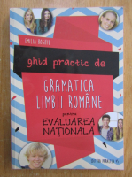 Emilia Boghiu - Ghid practic de gramatica limbii romane pentru evaluarea nationala