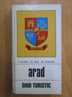 Anticariat: Eugen Gluck, Alexandru Roz - Arad. Ghid turistic al judetului (1974)
