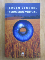 Eugen Lenghel - Fermierul virtual