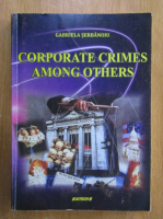 Gabriela Serbanoiu - Corporate Crimes Among Others