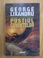 Anticariat: George Lixandru - Pustiul cuvintelor