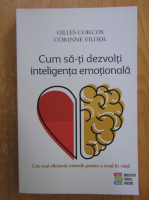 Anticariat: Gilles Corcos - Cum sa-ti dezvolti inteligenta emotionala