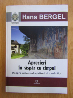 Hans Bergel - Aprecieri in raspar cu timpul