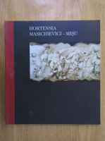 Hortensia Masichievici-Misu. Expozitie retrospectiva