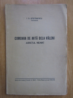 I. D. Stefanescu - Comoara de arta dela Valeni. Judetul Neamt