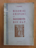 I. Ionascu - Biserici, chipuri si documente din Olt