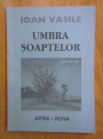 Anticariat: Ioan Vasile - Umbra soaptelor