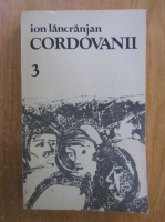 Ion Lancranjan - Cordovanii (volumul 3)