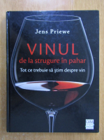 Jens Priewe - Vinul de la strugure in pahar