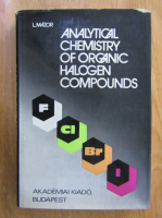 Anticariat: L. Mazor - Analytical Chemistry of Organic Halogen Compounds