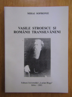 Mihai Sofronie - Vasile Stroescu si romanii transilvaneni
