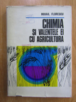 Mihail Florescu - Chimia si valentele ei cu agricultura