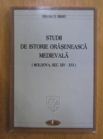 Mircea D. Matei - Studii de istorie oraseneasca medievala