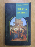 Anticariat: Mircea Florian - Filosofia renasterii