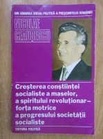 Nicolae Ceausescu - Cresterea constiintei socialiste a maselor, a spiritului revolutionar. Forta motrice a progresului societatii socialiste