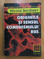 Anticariat: Nicolai Berdiaev - Originile si sensul comunismului rus