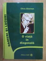 Oliviu Gherman - O viata in diagonala