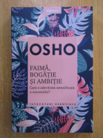 Anticariat: Osho - Faima, bogatie si ambitie. Care e adevarata semnificatie a succesului?