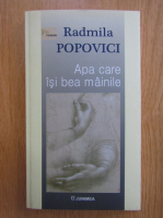Radmila Popovici - Apa care isi bea mainile