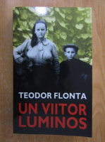 Teodor Flonta - Un viitor luminos